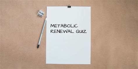 Metabolic renewal quiz - Jul 6, 2023 · To correct your metabolism issues, you have to look at hormones that affect it, especially estrogen, progesterone, and cortisol (stress hormone). All these are scientifically proven to affect your appetite, sugar and fat storage, insulin resistance, and other factors that contribute to weight gain. Metabolic Renewal has identified 7 different ...